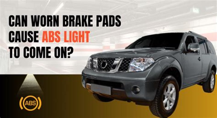 Can worn brake pads cause ABS light to come on?