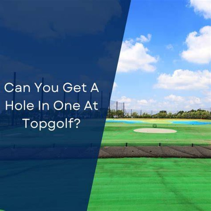 Can you get a hole in one at Topgolf?