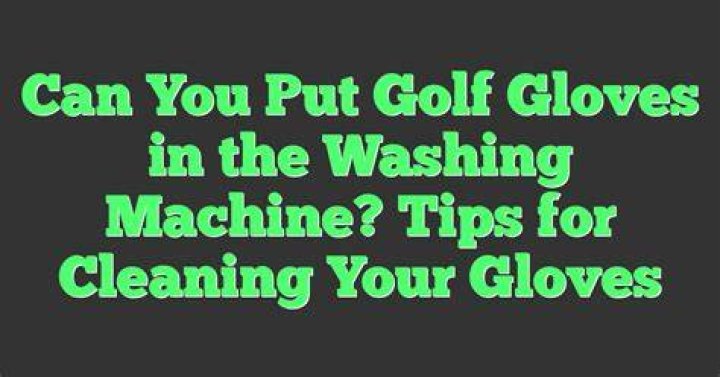 Can you put golf gloves in the washing machine?