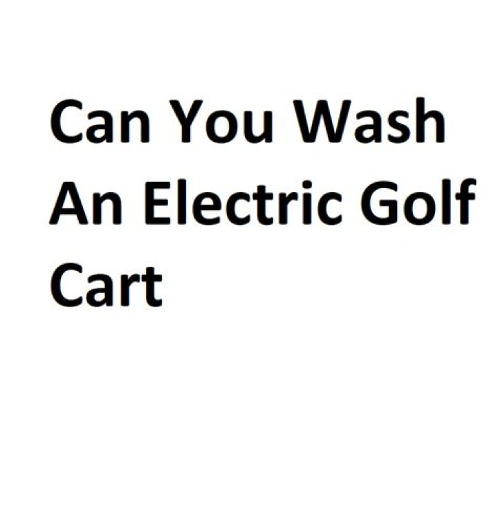 Can you wash an electric golf cart?