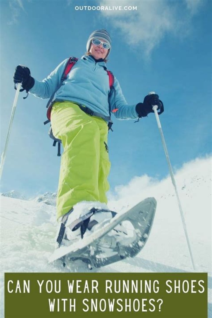 Can you wear running shoes with snowshoes?