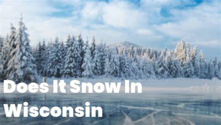 Does Wisconsin get snow?