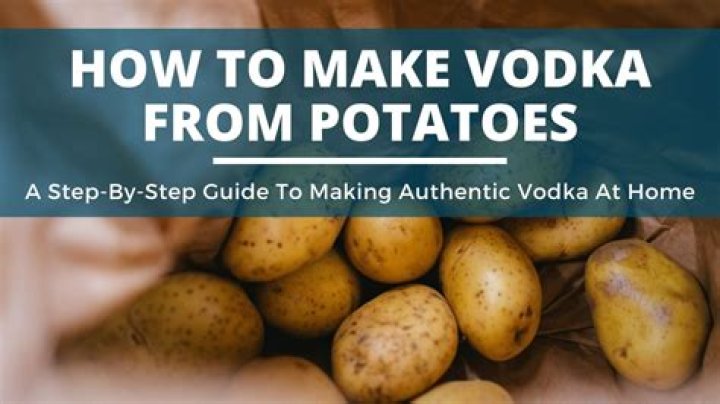 How is vodka made from potatoes?