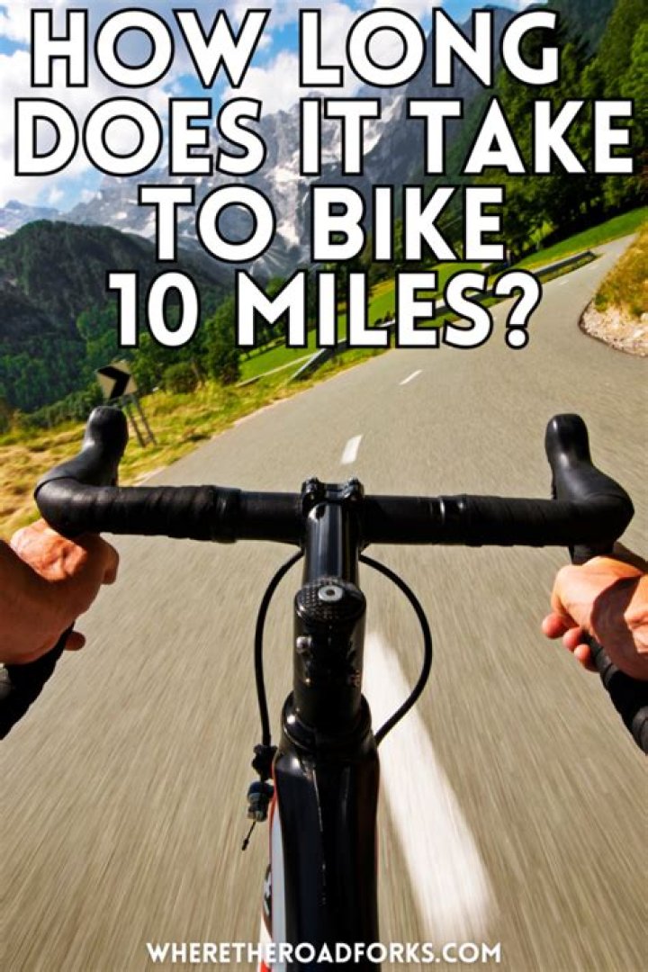 How long does it take to bike 10 miles?