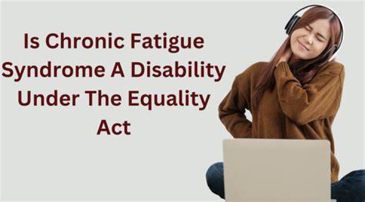 Is chronic fatigue a disability?
