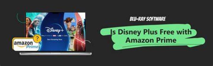Is Disney Plus free with Amazon Prime?