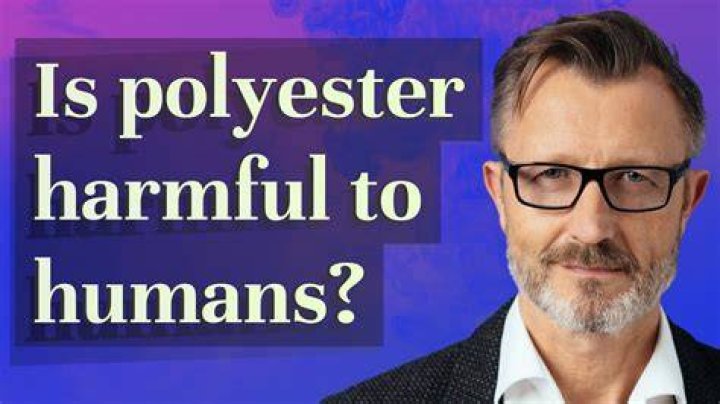 Is polyester harmful to humans?