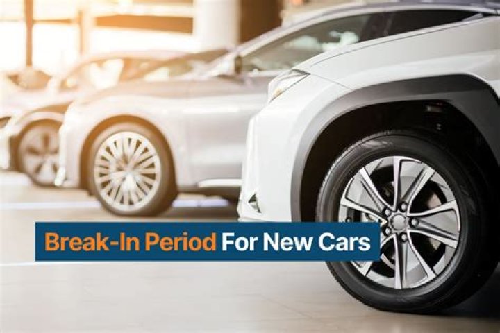 What's the break-in period on a new car?