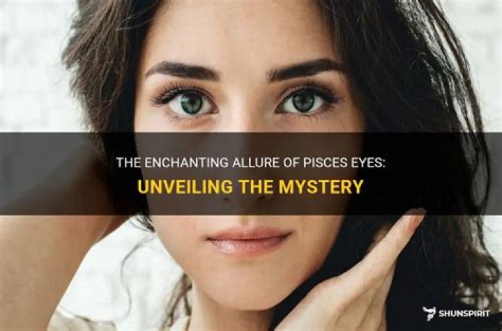 What are Pisces eyes?