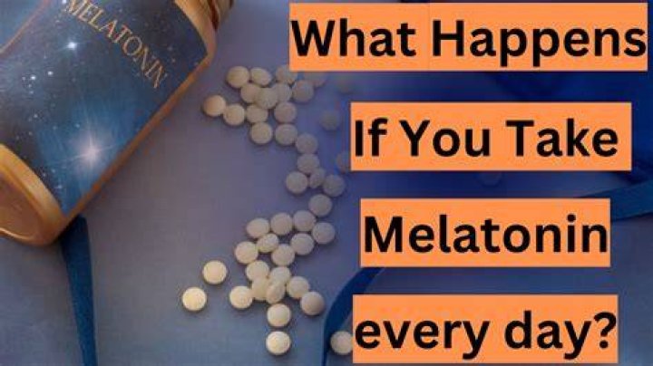 What happens if you take melatonin every day?