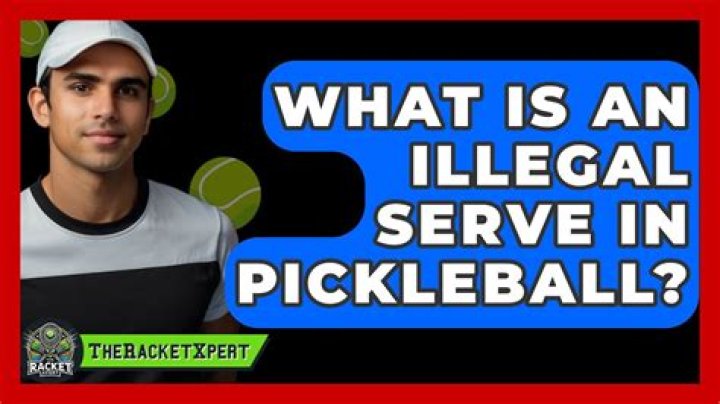 What is an illegal serve in pickleball?