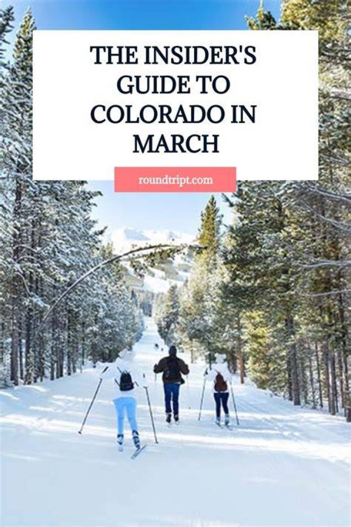 What is Colorado like in March?