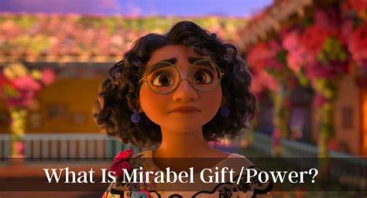 What was Mirabel's gift?