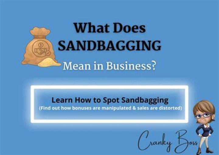 Whats the opposite of sandbagging?