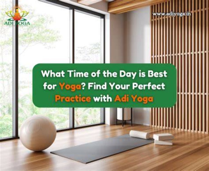 Which time is best for yoga?