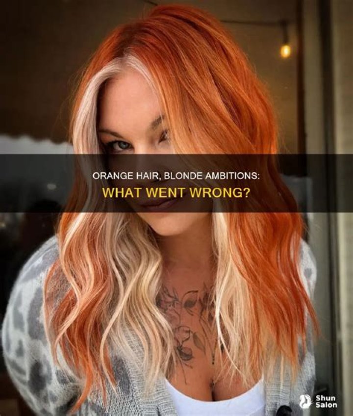 Why is my hair orange and not blonde?